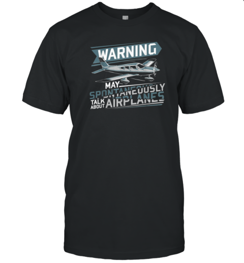 Warning May Spontaneously Pilot T-Shirt