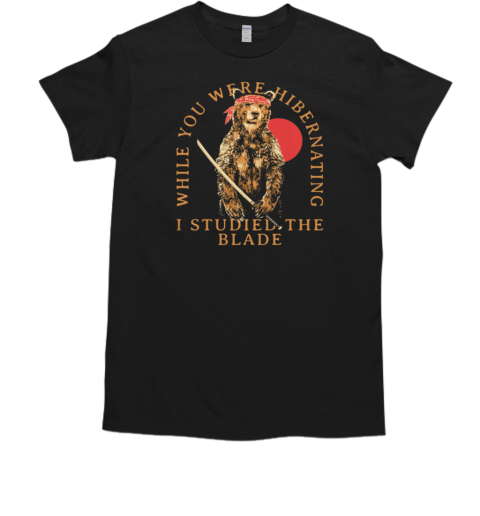 I Studied The Blade T-Shirt