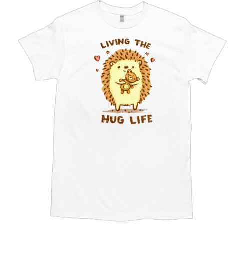 Living the Hug Life T-Shirt