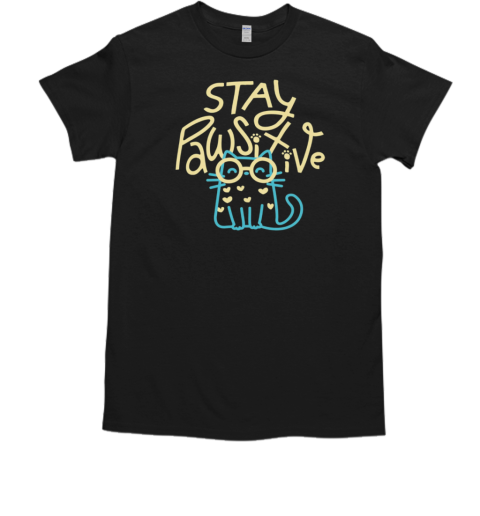 Stay Pawsitive T-Shirt