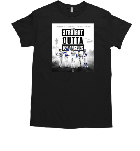 2024 World Series Champions Los Angeles Dodgers Straight Outta Poster T-Shirt