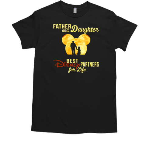 Father And Daughter Best Disney Partners For Life T-Shirt