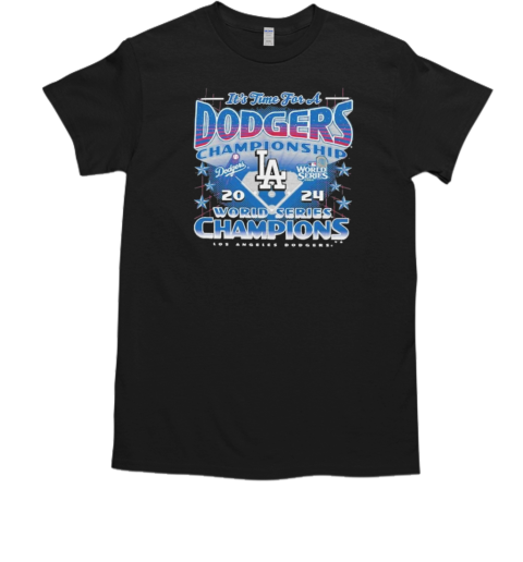 Los Angeles Dodgers 2024 World Series Champions It's Time Shirt T-Shirt