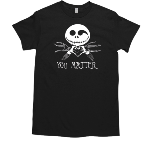 Nightmare Before Christmas Jack Skellington You Matter T-Shirt