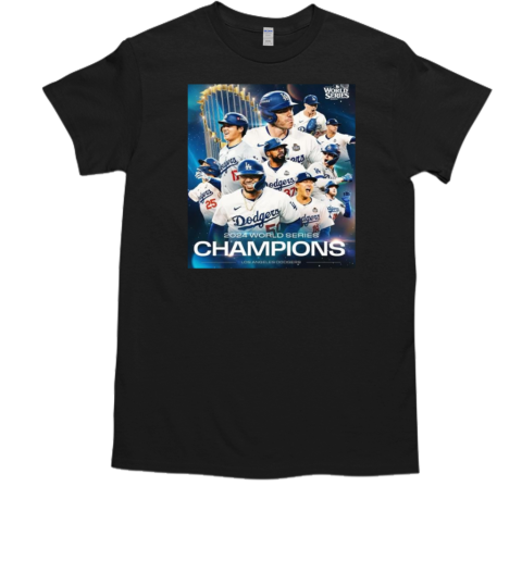 The Los Angeles Dodgers Are Your 2024 World Series Champions Poster T-Shirt