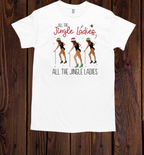 All The Jingle Ladies All The Jingle Ladies Beyoncé Christmas  Classic Men's T-shirt