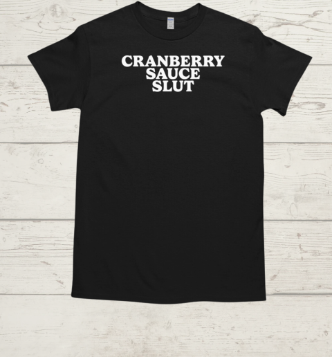 Cranberry sauce slut  Classic Men's T-shirt