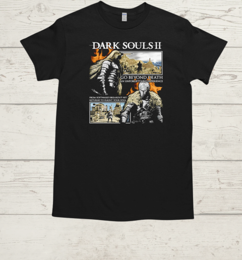 Dark Souls II go beyond death an unforgettable experience  Classic Men's T-shirt