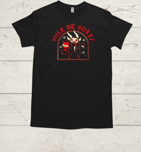 Krampus yule be sorry T-Shirt