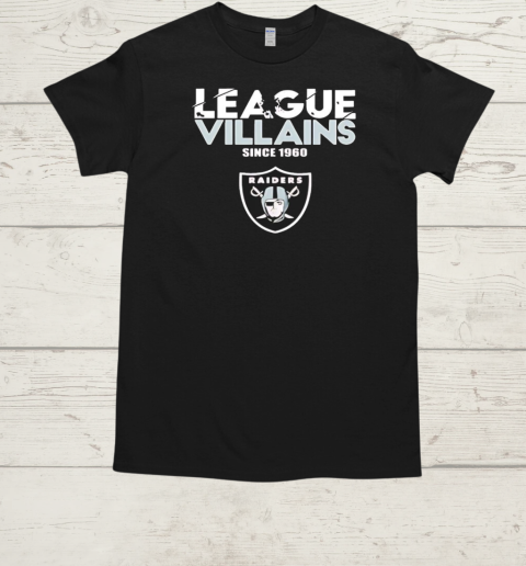 Las Vegas Raiders League Villains since 1960 T-Shirt