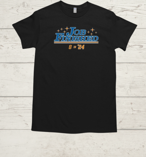 Los Angeles Dodgers Job Finished 8 In 24 T-Shirt