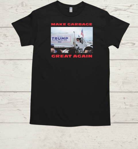 Make Garbage Great Again Truck 2024 T-Shirt