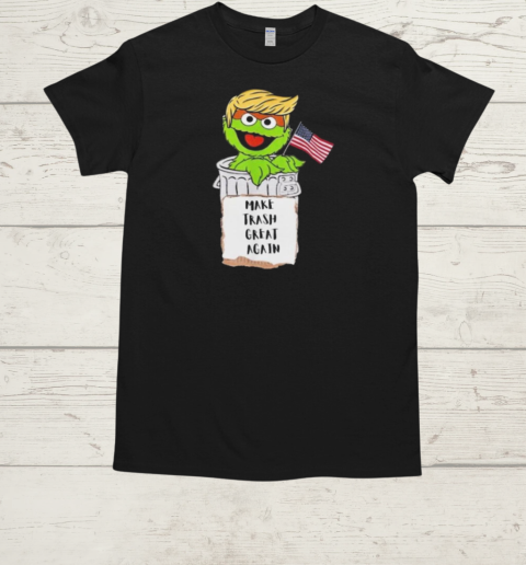 Make Trash Great Again Trump Garbage Reference 2024 T-Shirt