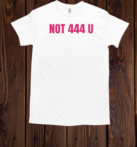 Official Not 444 U  Classic Men's T-shirt