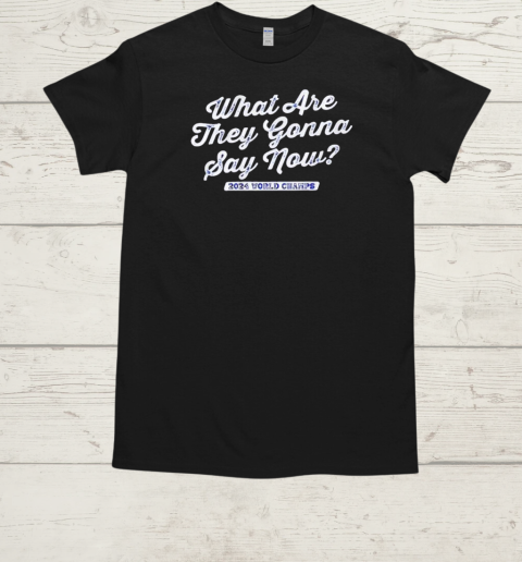 What are they gonna say now LA Baseball Champs  Classic Men's T-shirt