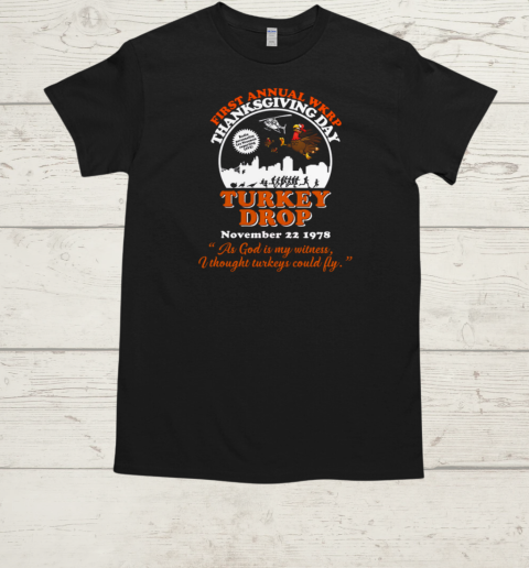 First Annual Wkrp Thanksgiving Day Turkey Drop T-Shirt