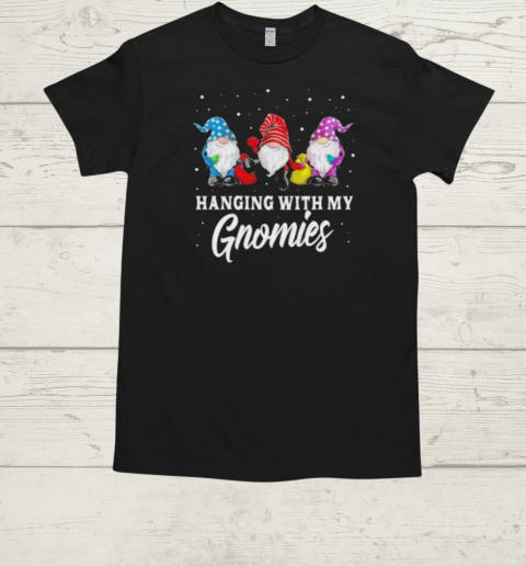 Garden Gnome Christmas Gifts Hanging With My Gnomies T-Shirt