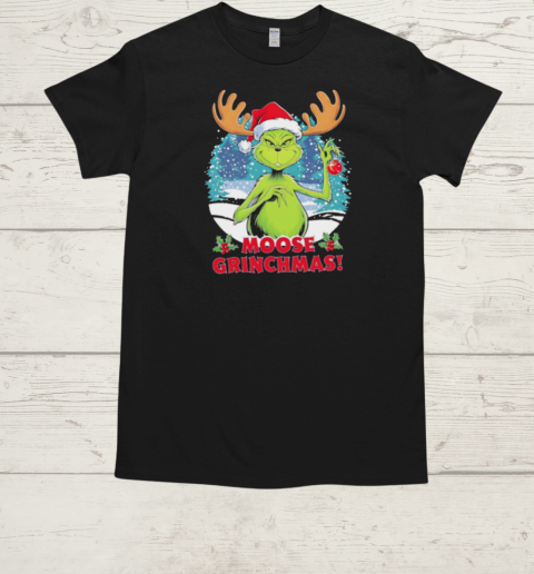 Grinch moose Grinchmas Christmas T-Shirt