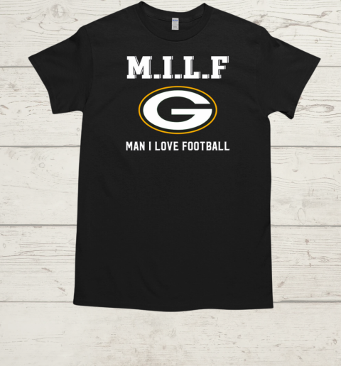 M.I.L.F Man I Love Football Green Bay Packers  Classic Men's T-shirt