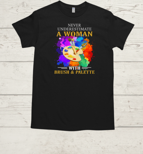 Never Underestimate A Woman With Brush And Palette  Classic Men's T-shirt