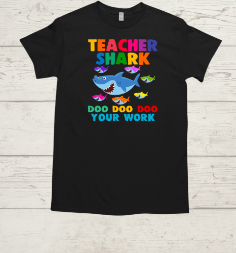 Teacher Shark Doo Doo Doo Your Work  Classic Men's T-shirt