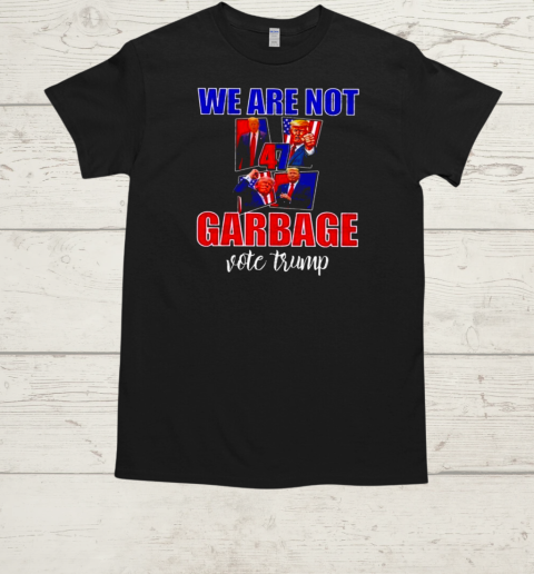 We Are Not Garbage Vote Trump  Classic Men's T-shirt