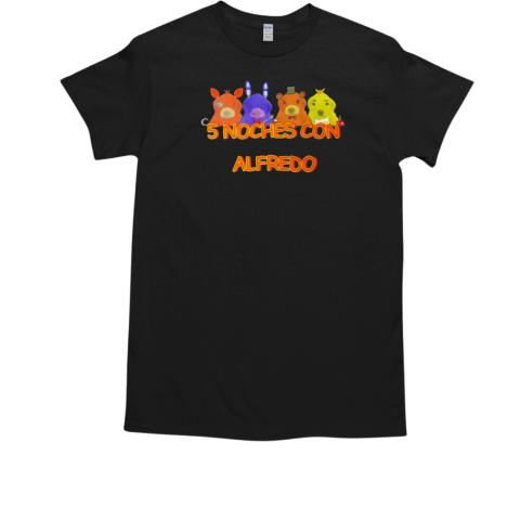 5 Noches Con Alfredo T-Shirt