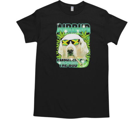 Airbud emphasis on the Bud rap dog smoking T-Shirt