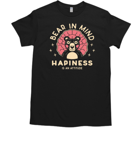 Bear in Mind Happiness Attitude  Classic Men's T-shirt