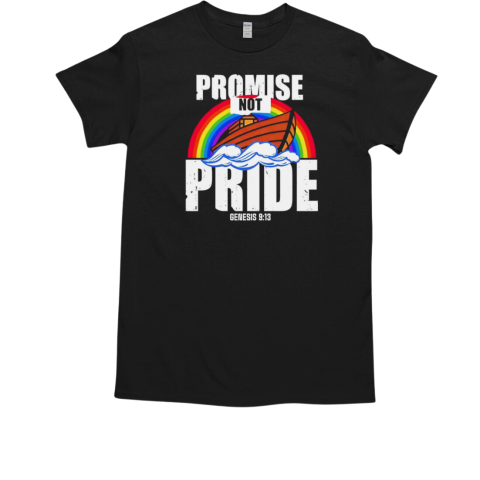 Bryson Gray Promise not Pride Genesis 9 13 rainbow T-Shirt