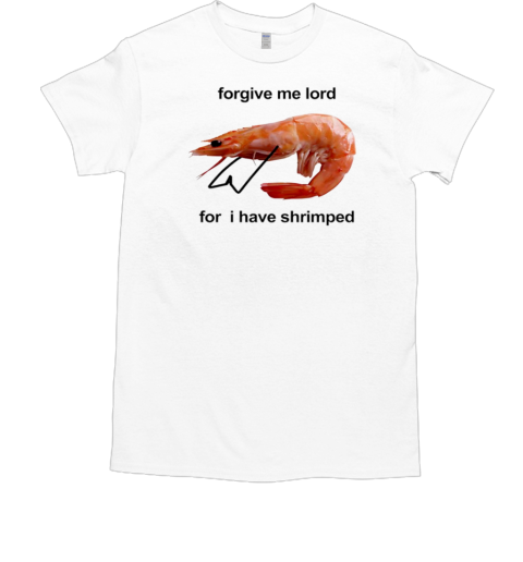 Forgive me lord I have shrimped  Classic Men's T-shirt