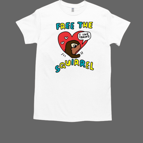 Free the squirrels I like trains T-Shirt