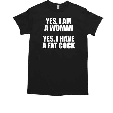 I am a woman I have a fat cock  Classic Men's T-shirt