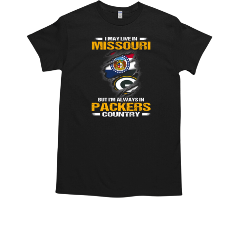 I May Live In Missouri But I'm Always In Green Bay Packers Country T-Shirt