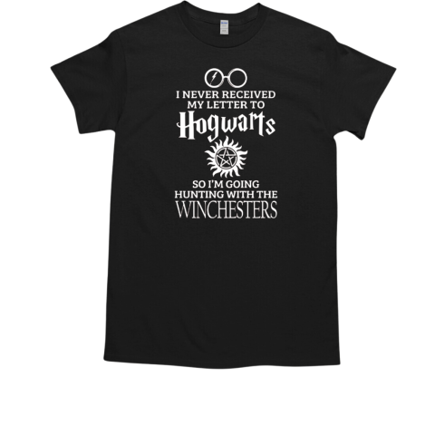 I Never Received My Letter To Hogwarts So I'm Going Hunting With The Winchesters T-Shirt