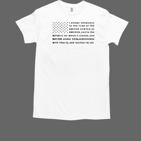 I pledge allegiance to the flag of the United States of America T-Shirt