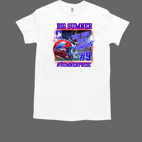 Jewel Sumner Cowboys big summer how bout dem Cowboys T-Shirt