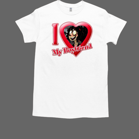 John Doe I love my boyfriend T-Shirt