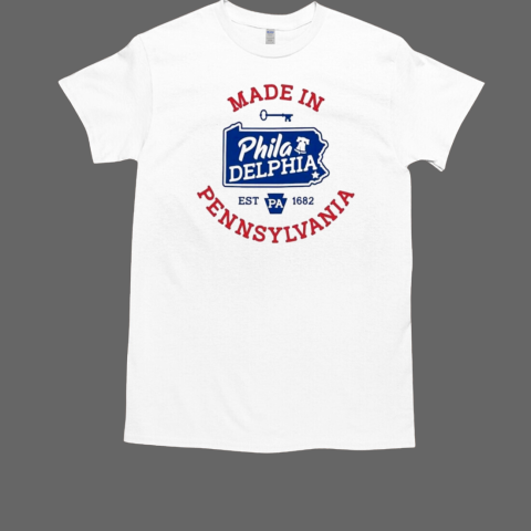 Made In Philadelphia Pennsylvania Est 1682 T-Shirt