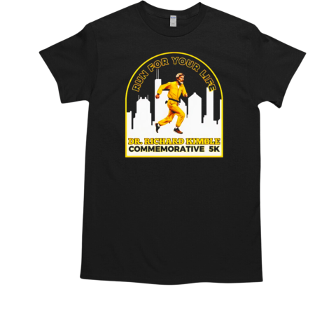 Run for your life Dr Richard Kimble commemorative 5K T-Shirt