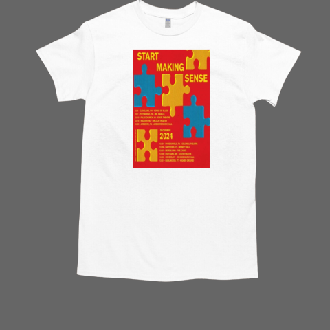 Start Making Sense December Shows 2024 T-Shirt