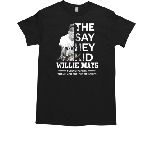 They say hey kid Willie Mays forever Giants thank you for the memories T-Shirt