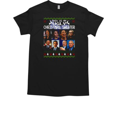 This Is My Ugly Christmas Sweater Biden Obama George Soros Fauci Harris Pelosi Cortez And Clinton T-Shirt