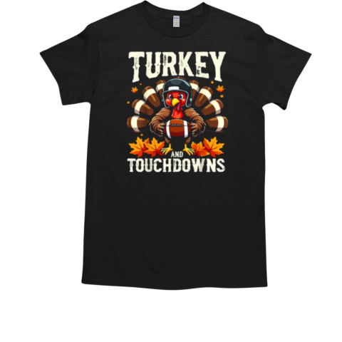 Turkey And Touchdowns Football Thanksgiving Shirts Men Boys T-Shirt