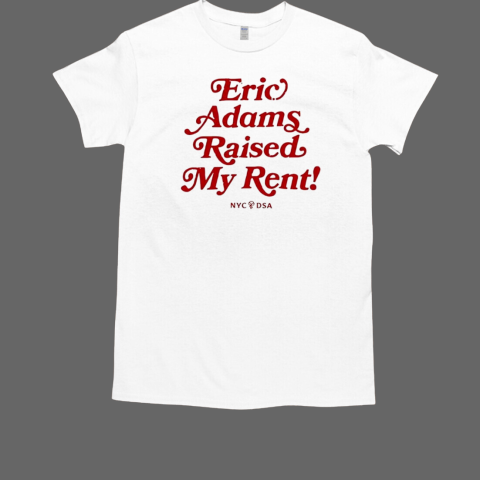 Zohran Mamdani Eric Adams raised my rent classic  Classic Men's T-shirt