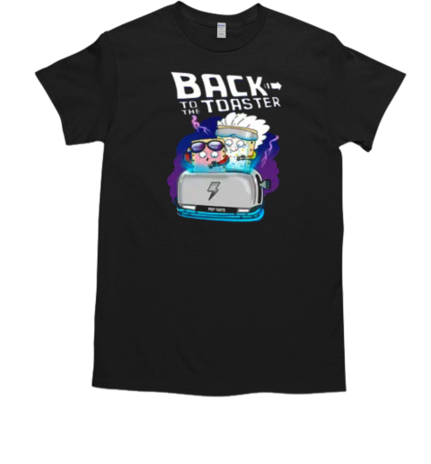 Back to the toaster T-Shirt