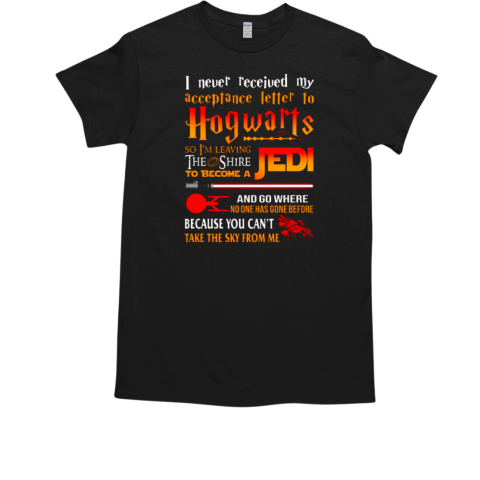 I Never Received My Acceptance Letter To Hogwarts Jedi T-Shirt