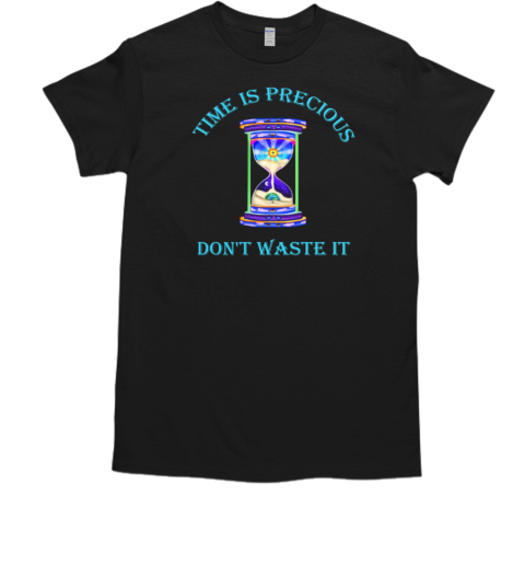 Time is Precious Don't Waste it Hourglass  Classic Men's T-shirt