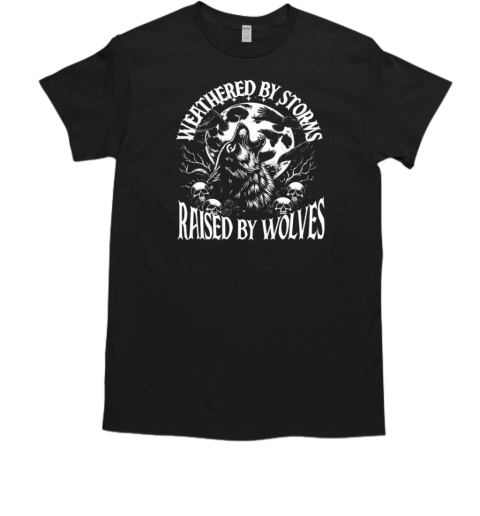 Weathered by Storms Raised by Wolves  Classic Men's T-shirt