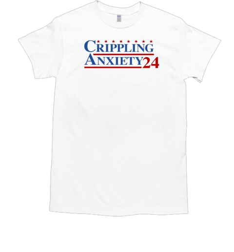 Crippling Anxiety 24 T-Shirt